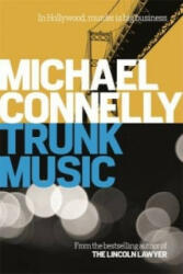 Trunk Music - Michael Connelly (ISBN: 9781409156949)