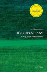 Journalism: A Very Short Introduction - Ian Hargreaves (2014)