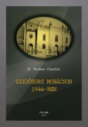 ZSIDÓSORS MOHÁCSON 1944-BEN (ISBN: 9789636427184)