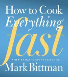 How To Cook Everything Fast - Mark Bittman (2014)