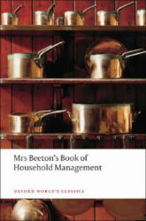 Mrs Beeton's Book of Household Management - Isabella Beeton (ISBN: 9780199536337)