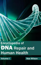 Encyclopedia of DNA Repair and Human Health: Volume I - Nas Wilson (2015)