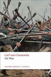 Carl Clausewitz - On War - Carl Clausewitz (ISBN: 9780199540020)