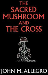 The Sacred Mushroom and the Cross (ISBN: 9780982556276)