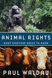 Animal Rights: What Everyone Needs to Know (ISBN: 9780199739967)