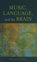 Music, Language, and the Brain - Aniruddh D Patel (ISBN: 9780199755301)