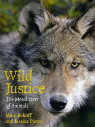 Wild Justice - Marc Bekoff (ISBN: 9780226041612)