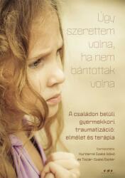 Úgy szerettem volna, ha nem bántottak volna (ISBN: 9789639771345)