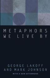 Metaphors We Live By - George Lakoff, Mark Johnson (ISBN: 9780226468013)