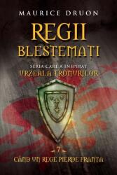 Regii Blestemati Volumul 7. Cand Un Rege Pierde Franta - Maurice Druon (ISBN: 9786067411102)