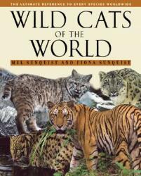 Wild Cats of the World - Mel Sunquist, Fiona Sunquist (ISBN: 9780226779997)
