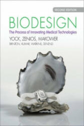 Biodesign: The Process of Innovating Medical Technologies - Paul G. Yock, Stefanos Zenios, Josh Makower (2015)