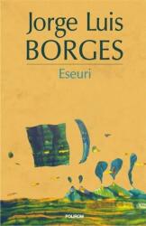 Eseuri - Jorge Luis Borges (ISBN: 9789734652112)
