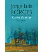 Cartea de nisip. Proza completa 2 - Jorge Luis Borges (ISBN: 9789734652105)