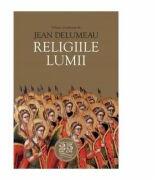 Religiile lumii - Jean Delumeau (ISBN: 9789735046156)