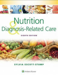 Nutrition and Diagnosis-Related Care - Sylvia Escott-Stump (2015)