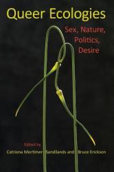 Queer Ecologies - Bruce Erickson, Catriona Mortimer-Sandilands (ISBN: 9780253222039)
