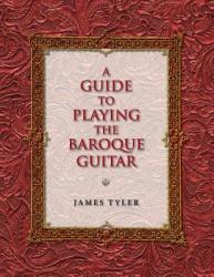 Guide to Playing the Baroque Guitar - James Tyler (ISBN: 9780253222893)