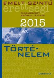 Emelt szintű érettségi 2015 - Történelem, kidolgozott szóbeli tételek (2015)