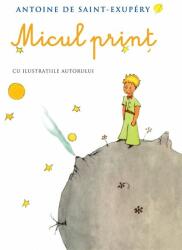 Micul print - Antoine de Saint-Exupery (ISBN: 9786068391250)