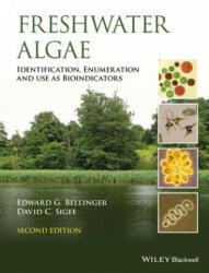 Freshwater Algae - Identification, Enumeration and Use as Bioindicators - David C. Sigee, Edward G. Bellinger (2015)