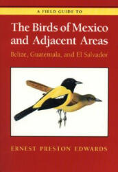 Field Guide to the Birds of Mexico and Adjacent Areas - Ernest Preston Edwards (ISBN: 9780292720916)
