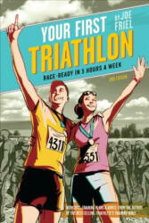 Your First Triathlon, 2nd Ed. - Joe Friel (2012)