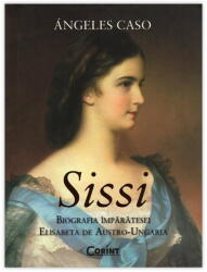 SISSI - Biografia Împărătesei Elisabeta de Austro-Ungaria (ISBN: 9786068623573)