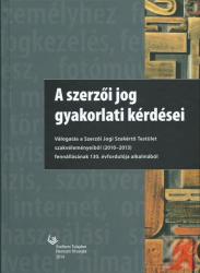 A SZERZŐI JOG GYAKORLATI KÉRDÉSEI (ISBN: 9789639157767)