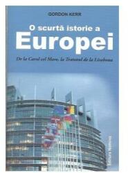 O scurta istorie a Europei - Gordon Kerr (ISBN: 9786065356825)