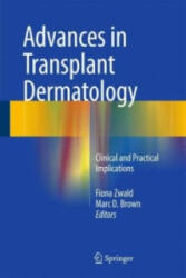 Advances in Transplant Dermatology - Fiona Zwald, Marc D. Brown (2015)