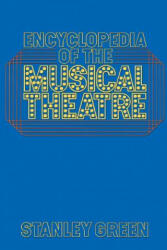 Encyclopedia Of The Musical Theatre - Stanley Green (ISBN: 9780306801136)