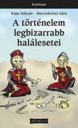 A történelem legbizarrabb halálesetei (ISBN: 9786158005142)