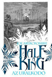 Joe Abercrombie: Half a King - Az uralkodó Jó állapotú antikvár (2015)