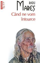 Cind ne vom intoarce - Radu Mares (ISBN: 9789734650682)