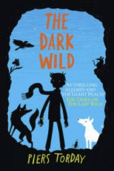 Last Wild Trilogy: The Dark Wild - Piers Torday (ISBN: 9781848663787)