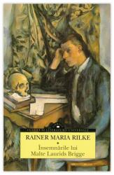 Insemnarile lui Malte Laurids Brigge - Rainer Maria Rilke (ISBN: 9786068623627)