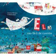 Ela cea fara de cuvinte - Victoria Patrascu (ISBN: 9786068544106)