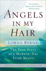 Angels in My Hair - Lorna Byrne (ISBN: 9780385528979)