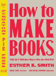 How to Make Books - Esther Smith (ISBN: 9780307353368)