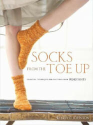 Socks from the Toe Up - Wendy Johnson (ISBN: 9780307449443)