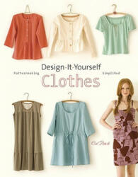 Design-It-Yourself Clothes - Cal Patch (ISBN: 9780307451392)