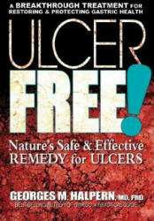Ulcer Free! : Nature's Safe & Effective Remedy for Ulcers (2006)