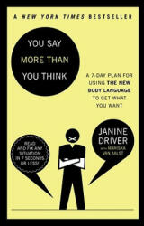 You Say More Than You Think - Janine Driver (ISBN: 9780307453983)