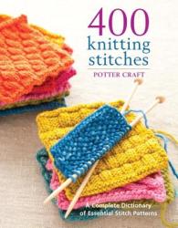 400 Knitting Stitches - Potter Craft (ISBN: 9780307462732)