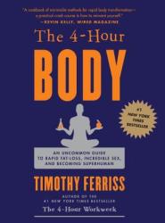 4-Hour Body - Timothy Ferriss (ISBN: 9780307463630)