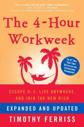The 4-Hour Workweek - Timothy Ferriss (ISBN: 9780307465351)
