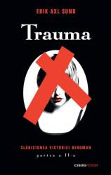 Trauma. Seria Slăbiciunea Victoriei Bergman (ISBN: 9786066097581)