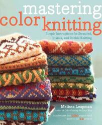 Mastering Color Knitting - Melissa Leapman (ISBN: 9780307586506)