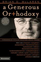 A Generous Orthodoxy: Why I Am a Missional Evangelical Post/Protestant Liberal/Conservative Biblical Charismatic/Contemplative Fundame (ISBN: 9780310258032)